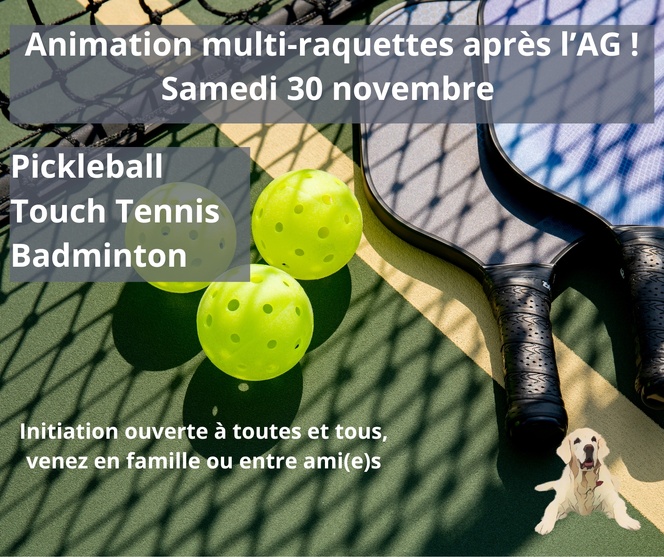 Animation multi-raquettes Pickleball Touch tennis Badminton Samedi 30 nov après l'AG